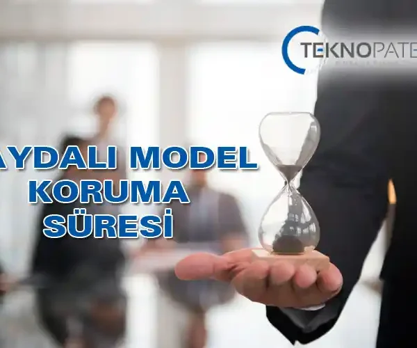 Faydalı Model Koruma Süresi