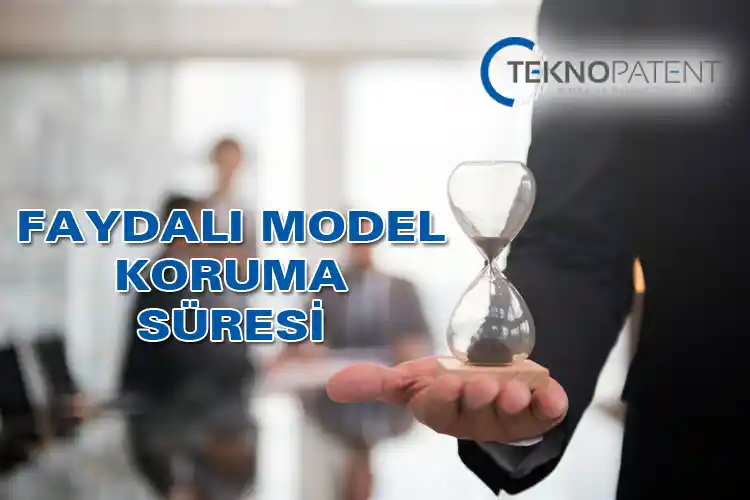 Faydalı Model Koruma Süresi