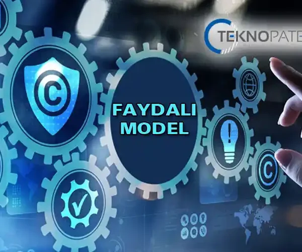 Faydalı Model Nedir ?